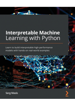 Interpretable Machine Learning with Python