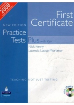 First Certificate Practice Tests Plus with Key Teaching not just testing
