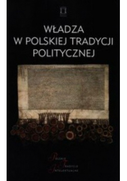 Władza w polskiej tradycji politycznej