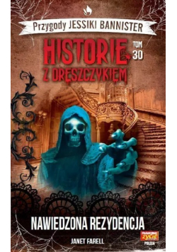 Historie z dreszczykiem Tom 30 Przygody Jessiki Bannister Tom 30 Nawiedzona rezydencja