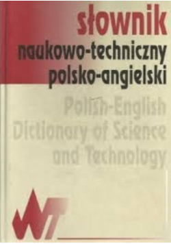 Słownik naukowo - techniczny polsko - angielski