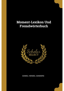 Moment-Lexikon Und Fremdwörterbuch