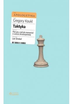 Taktyka. Plan gry, czyli jak rozmawiać o wierze...