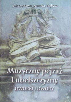 Muzyczny pejzaż Lubelszczyzny Dwory i dworki