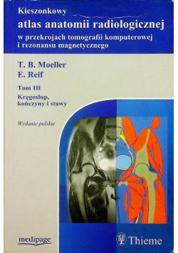 Kieszonkowy atlas anatomii radiologicznej Tom 3