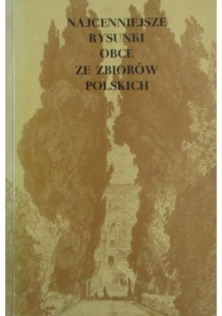 Najcenniejsze Rysunki Obce Ze Zbior w Polskich Justyna Guze red Najcenniejsze Rysunki Obce Ze Zbior w Polskich Justyna Guze red