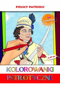 Kolorowanki Patriotyczne. Polscy patrioci