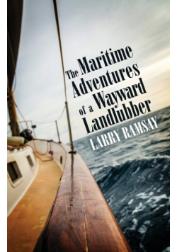 The Maritime Adventures of a Wayward Landlubber