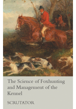 The Science of Foxhunting and Management of the Kennel