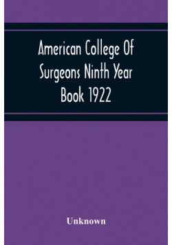 American College Of Surgeons Ninth Year Book 1922