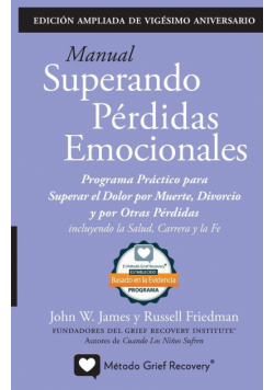 MANUAL SUPERANDO PÉRDIDAS EMOCIONALES, vigésimo aniversario, edición extendida
