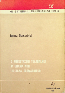 O Przestrzeni Teatralnej W Dramatach Słowackiego