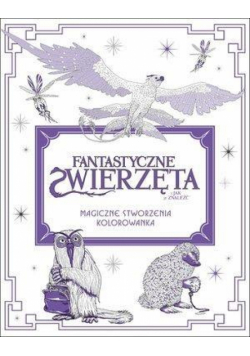 Fantastyczne zwierzęta. Magiczne stworzenia