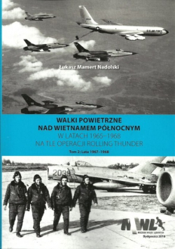 Walki powietrzne nad Wietnamem Północnym w latach 1965-1968 na tle operacji Rolling Thunder Tom 2