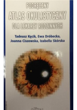 Podręczny atlas okulistyczny dla lekarzy rodzinnych