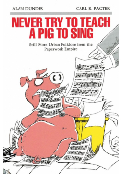 Never Try to Teach a Pig to Sing