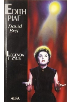 Edith Piaf. Legenda i życie