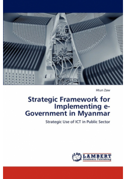 Strategic Framework for Implementing E-Government in Myanmar