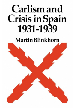 Carlism and Crisis in Spain 1931 1939