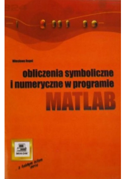 Obliczenia symboliczne i numeryczne w programie MATLAB