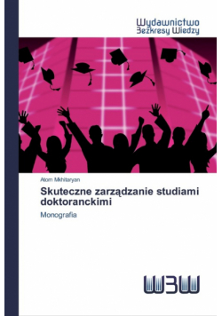Skuteczne zarządzanie studiami doktoranckimi