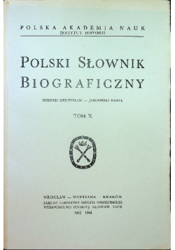 Polski Słownik Biograficzny Tom X Reprint z ok 1964 r.