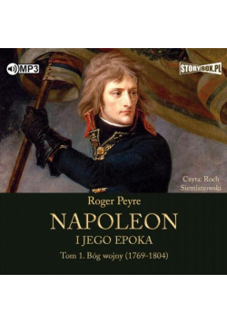 Napoleon i jego epoka T.1 Bóg wojny.. audiobook