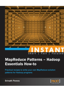 Instant MapReduce Patterns - Hadoop Essentials How-to