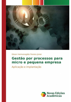 Gestão por processos para micro e pequena empresa