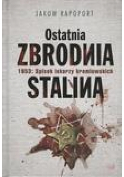 Ostatnia zbrodnia Stalina 1953: Spisek lekarzy..