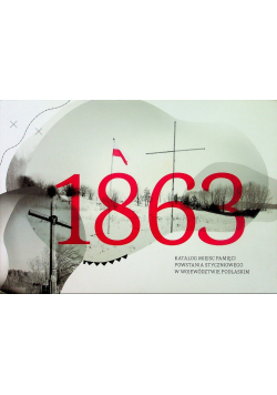 1863 katalog miejsc pamięci powstania styczniowego  w województwie podlaskim