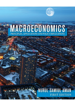 Macroeconomics Principles, Applications and Policy Implications
