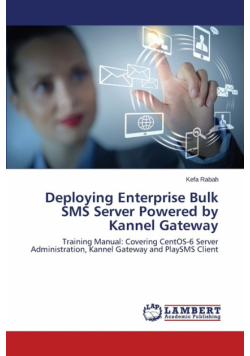 Deploying Enterprise Bulk SMS Server Powered by Kannel Gateway