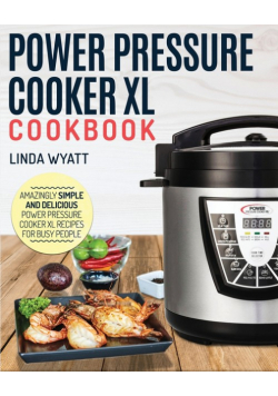 Power Pressure Cooker XL Cookbook