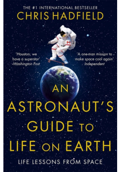 An Astronauts Guide to Life on Earth