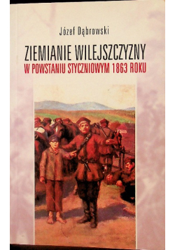 Ziemianie Wilejszczyzny  w Powstaniu Styczniowym 1863 roku