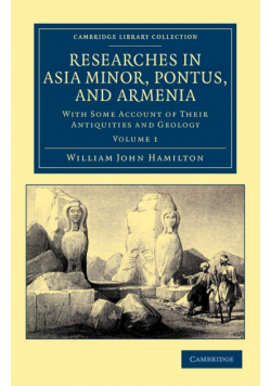 Researches in Asia Minor, Pontus, and Armenia - Volume 1