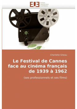 Le festival de cannes face au cinéma français de 1939 à 1962