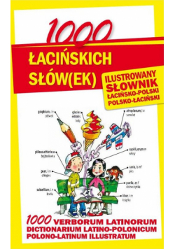 1000 łacińskich słów(ek) Ilustrowany słownik polsko-łaciński  łacińsko-polski