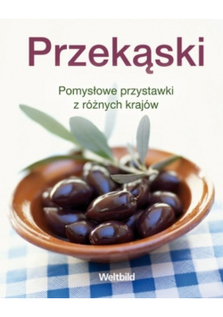 Przekąski pomysłowe przystawki z różnych krajów