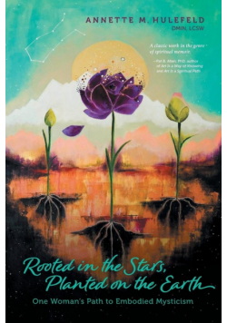 Rooted in the Stars, Planted on the Earth