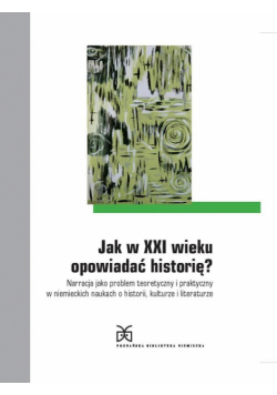 Jak w XXI wieku opowiadać historię?