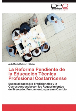 La Reforma Pendiente de la Educación Técnica Profesional Costarricense