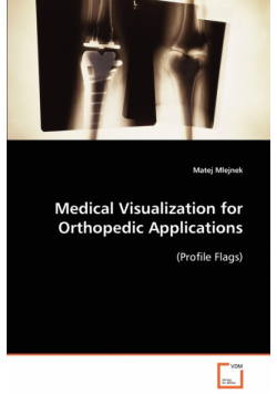 Medical Visualization for Orthopedic Applications