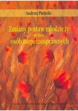 Zmiany postaw młodzieży wobec osób...