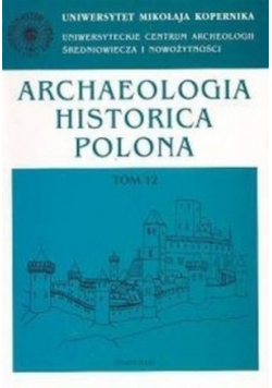 Archeologia historica Polona tom 12