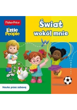 Fisher Price. Little People. Świat wokół mnie