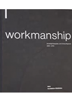 Workmanship Filozofia pracy o praktyka projektowa 2000 - 2010