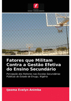 Fatores que Militam Contra a Gestão Efetiva do Ensino Secundário