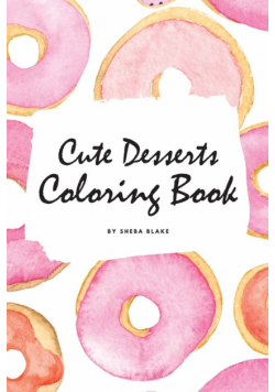 Cute Desserts Coloring Book for Children (6x9 Coloring Book / Activity Book)